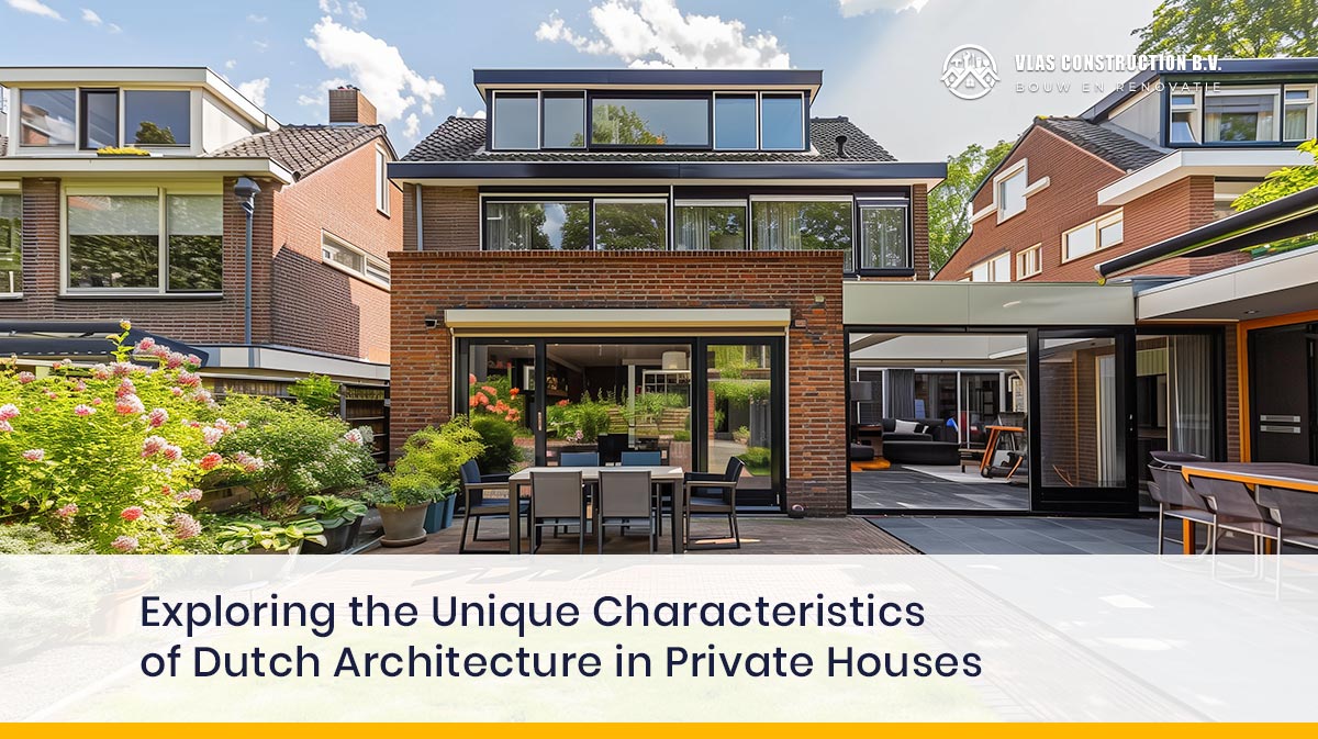 Exploring The Unique Characteristics Of Dutch Architecture In Private Houses